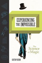 Experiencing the Impossible – The Science of Magic