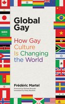 Global Gay – How Gay Culture Is Changing the World