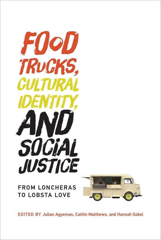 Food Trucks, Cultural Identity, and Social Justi From Loncheras to
