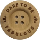 Durable Houten Knoop 40mm "Dare To Be Fabulous" 2 Stuks