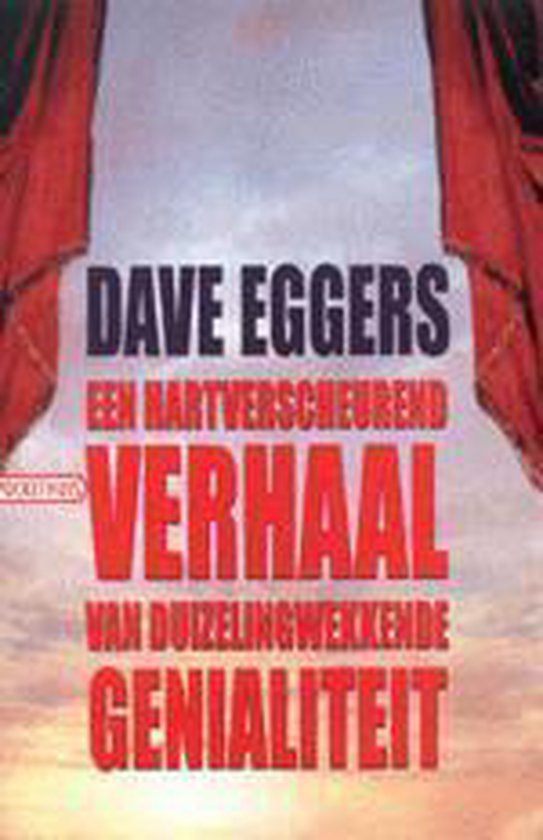 Boekomslag: DAVE EGGERS EEN HARTVERSCHEUREND VERHAAL VAN DUIZELINGWEKKKENDE GENIALITEIT
