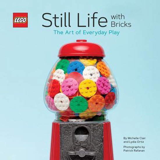 LEGOÂ® Still Life with Bricks: The Art of Everyday Play