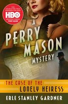The Case of the Lonely Heiress 2 The Perry Mason Mysteries 2