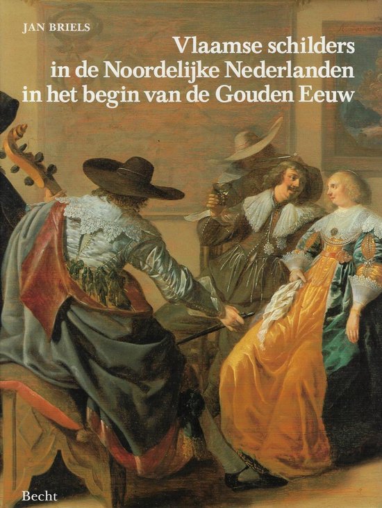 Omslag van Vlaamse schilders in de Noordelijke Nederlanden in het begin van de Gouden Eeuw
