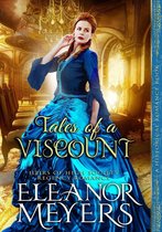 Heirs of High Society 3 - Historical Romance: Tales of a Viscount A High Society Regency Romance