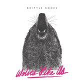 Wolves Like Us - Brittle Bones (CD)