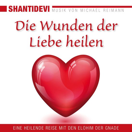 Die Wunden der Liebe heilen. Eine heilende Reise mit den Elo ... - cover