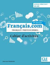 Français.com - 3e édition - niveau débutant cahier d'activit