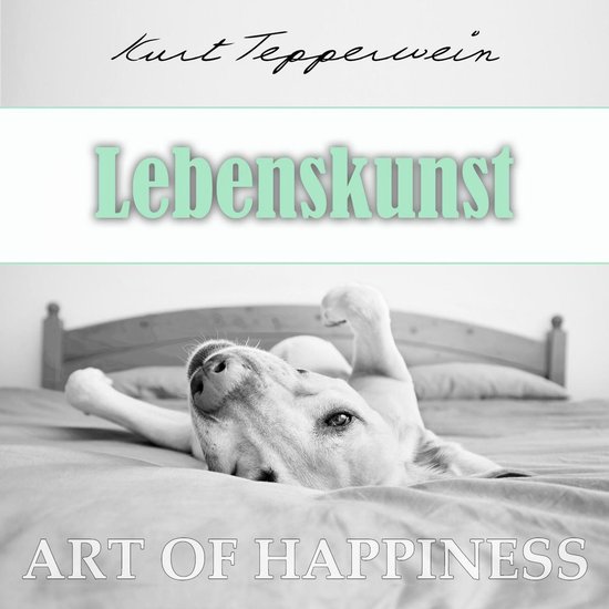 Art of Happiness: Lebenskunst - cover