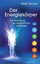Boek cover Der Energiekörper: Die Aktivierung der feinstofflichen Kraftfelder van Ralph Skuban