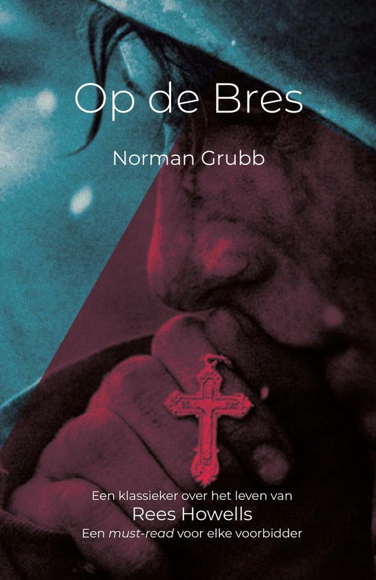 Cover van het boek 'Rees Howells - Op de Bres' van Norman Grubb