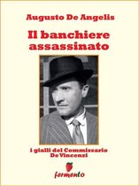 Classici della letteratura e narrativa contemporanea - Il banchiere assassinato - I gialli del Commissario De Vincenzi