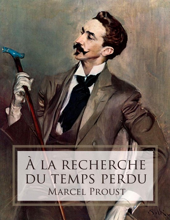 À la recherche du temps perdu (ebook), Marcel Proust | 1230003826638 |  Livres | bol.com