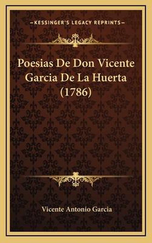 Poesias de Don Vicente Garcia de La Huerta (1786), Vicente Antonio