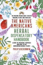 The Native Americans herbal dispensatory HANDBOOK - The medicine-making guide to native medicinal plants and their uses