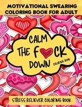Calm The F*ck Down Coloring Book, Motivational Swearing Coloring Book for Adult
