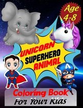 Unicorn Superhero Animal Coloring Book For Your Kids