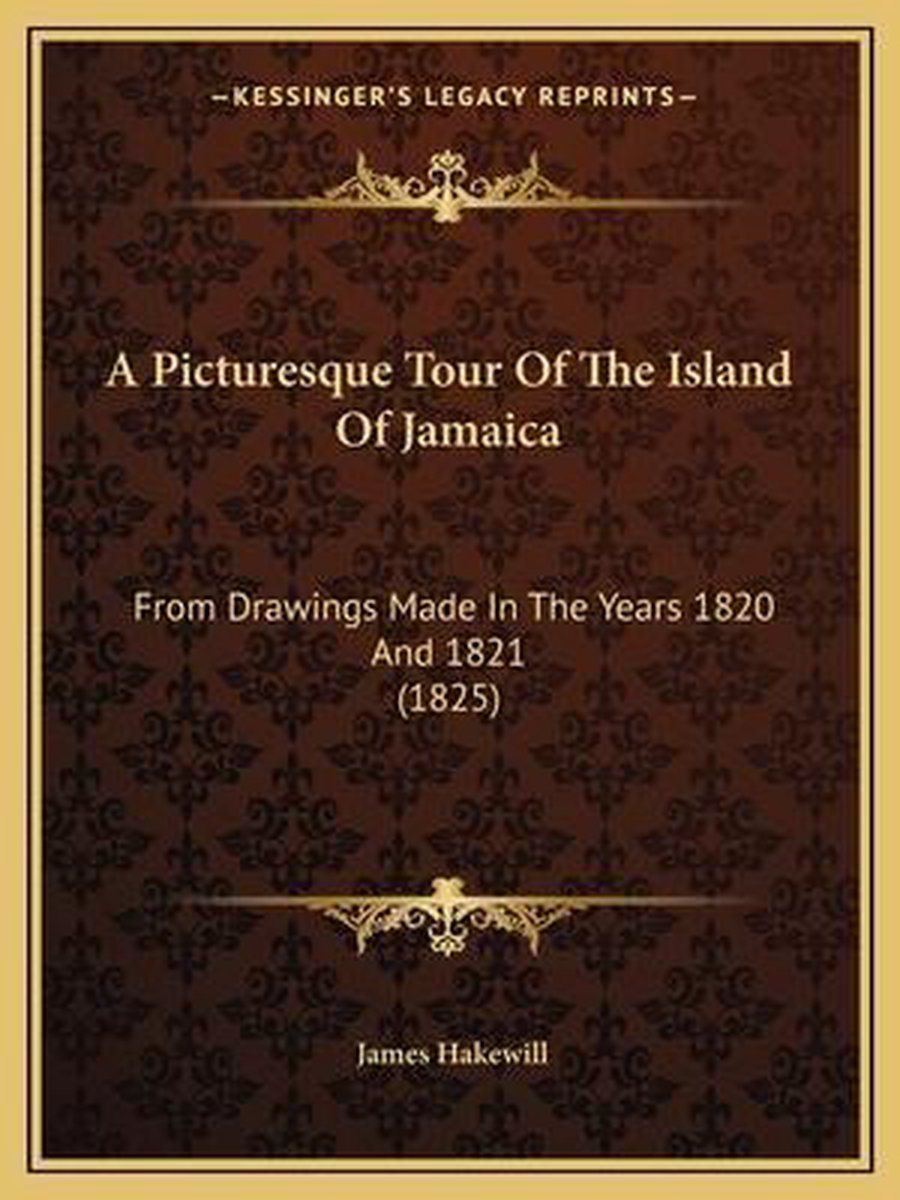 A Picturesque Tour Of The Island Of Jamaica van James Hakewill