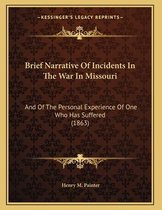 Brief Narrative of Incidents in the War in Missouri