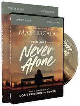 You Are Never Alone Study Guide with DVD Trust in the Miracle of God's Presence and Power