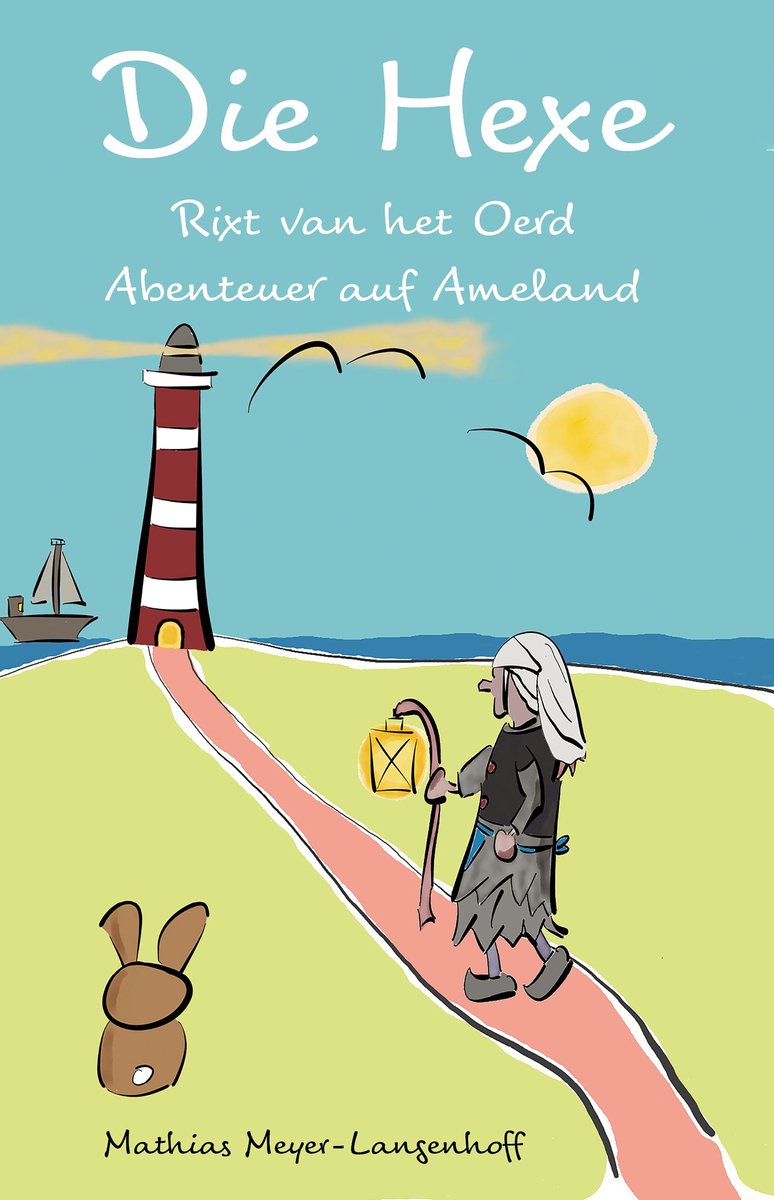 Abenteuer auf Ameland 1 - Die Hexe Rixt van het Oerd - Mathias Meyer-Langenhoff