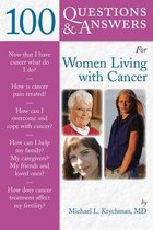 100 Questions & Answers for Women Living With Cancer