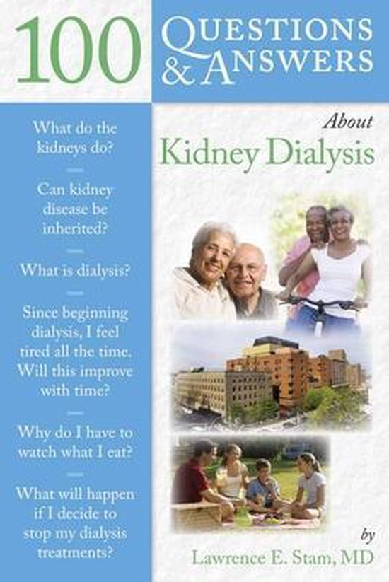 100 Questions And Answers About Kidney Dialysis 9780763754174
