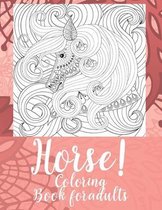 Horse! - Coloring Book for adults