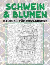 Schwein & Blumen - Malbuch fur Erwachsene