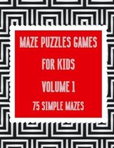 Maze Puzzle Games For Kid: 75 Simple Mazes - Volume 1: Suitable for Kids age 7+, Adults & Seniors Large Print Format, 1 Game per Page, 75 Puzzles In The Book, Random Levels Included