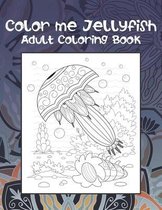 Color me Jellyfish - Adult Coloring Book