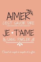 Aimer c'Est Savoir Dire Je t'Aime Sans Parler: CARNET DE COUPLE A REMPLIR ET A OFFRIR