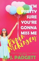 I'm Pretty Sure You're Gonna Miss Me Ronin McKinsey