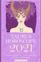 Taurus Horoscope 2021