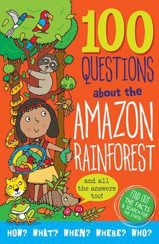 100 Questions About... Amazon Rainforest