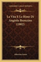 La Vita E Le Rime Di Angiolo Bronzino (1902)