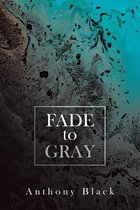 Fade to Gray
