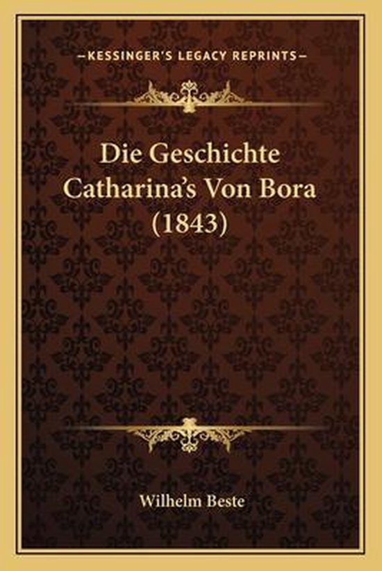 Die Geschichte Catharina's Von Bora (1843)