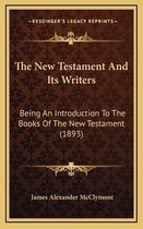 The New Testament and Its Writers