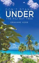 Don't Stand Under the Pili Nut Tree