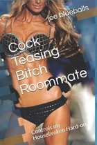 Cock Teasing Bitch Roommate