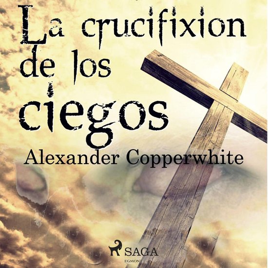 La crucifixión de los ciegos - cover