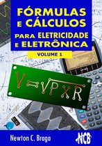 Fórmulas e Cálculos para Eletricidade e Eletrônica 1 - Fórmulas e Cálculos para Eletricidade e Eletrônica - volume 1