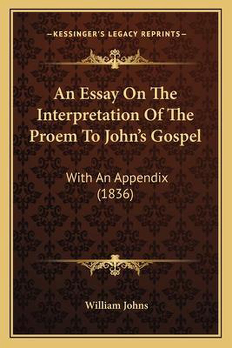 An Essay On The Interpretation Of The Proem To John's Gospel van William Johns