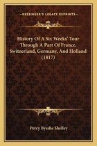 History of a Six Weeks' Tour Through a Part of France, Switzerland, Germany, and Holland (1817)