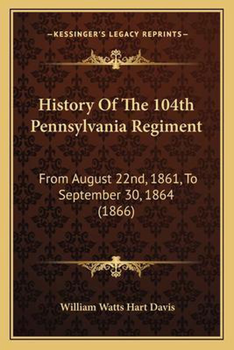 History Of The 104th Pennsylvania Regiment van Davis