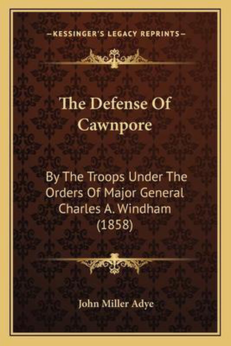 The Defense Of Cawnpore van John Miller Adye