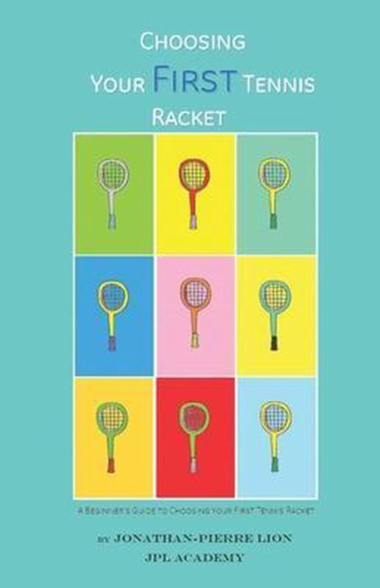 A Beginner's Guide to Choosing Your First Tennis Racket - cover