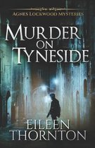 Agnes Lockwood Mysteries- Murder on Tyneside