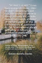 REALITY OF LIFE from human imperfection, - I like to write about truth and fact, also I am one of the best poets and poems of the 20th century,